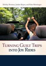 Turning Guilt Trips Into Joy Rides