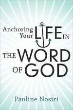 Anchoring Your Life in the Word of God