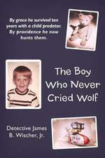 The Boy Who Never Cried Wolf