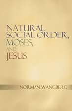 Natural Social Order, Moses, and Jesus