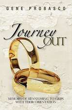 Journey Out: Memoirs of Men Coming to Grips with Their Orientation