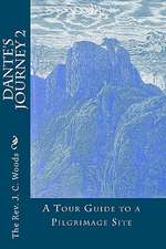 Dante's Journey 2: A Tour Guide to a Pilgrimage Site