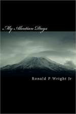 My Aleutian Days: Survival in the Aleutians