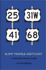 Slow Travels-Kentucky: A Historic Driving Guide