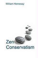 Zen Conservatism: Reclaim Your Liberty Without Losing Your Soul