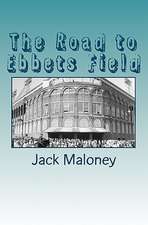 The Road to Ebbets Field: The ABC's of Making Your Hollywood Dreams Come True!