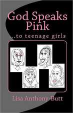 God Speaks Pink: ...to Teenage Girls