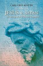 Jesus V. Satan: The Message of the Wilderness Temptations