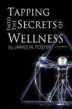 Tapping into the Secrets of Wellness