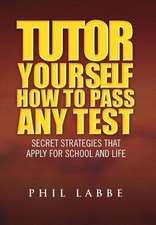 Labbe, P: Tutor Yourself - How to Pass Any Test