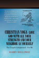 Christian Yoga - Love God with All Your Strength and Your Neighbor as Yourself