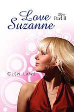 Laws, G: Love Suzanne (Part II)