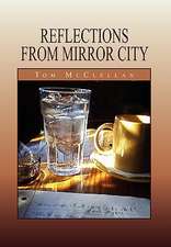 McClellan, T: Reflections from Mirror City