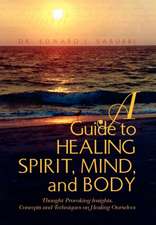 A Guide to Healing Spirit, Mind, and Body