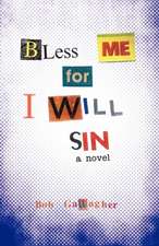 Bless Me, for I Will Sin