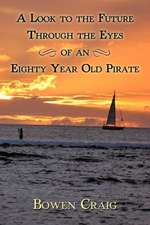 A Look to the Future Through the Eyes of an Eighty Year Old Pirate