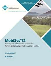 Mobisys 12 Proceedings of the 10th International Conference on Mobile Systems, Applications and Services