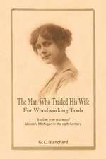 The Man Who Traded His Wife for Woodworking Tools