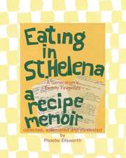 Eating in St. Helena - A Recipe Memoir