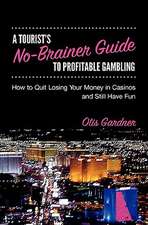 A Tourist's No-Brainer Guide to Profitable Gambling