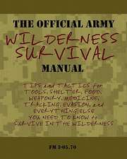 The Official Army Wilderness Survival Manual