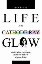 Life in the Cathode Ray Glow