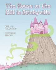 The House on the Hill in Stinkyville