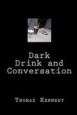 Dark Drink and Conversation