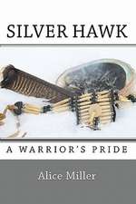 Silver Hawk a Warrior's Pride