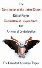 The Constitution of the United States, Bill of Rights, Declaration of Independence, and Articles of Confederation