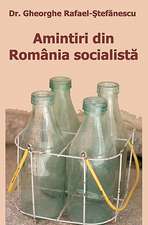 Amintiri Din Romania Socialista