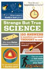 Science Strange But True