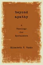 Beyond Apathy: A Theology for Bystanders