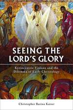 Seeing the Lord's Glory: Kyriocentric Visions and the Dilemma of Early Christology