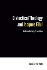 Dialectical Theology and Jacques Ellul