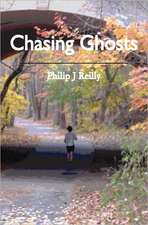 CHASING GHOSTS CHASING GHOSTS