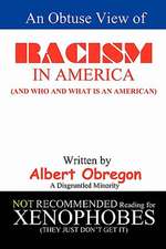 An Obtuse View of Racism in America: (And Who and What Is an American)