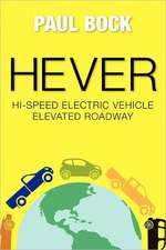 Hever Hi-Speed Electric Vehicle Elevated Roadway: Inteligente En La Organizacion, Flexible En La Produccion, Agil En La Comerc