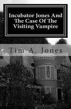 Incubator Jones and the Case of the Visiting Vampire