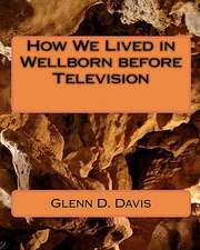 How We Lived in Wellborn Before Television