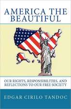 America the Beautiful: Our Rights, Responsibilities, and Reflections to Our Free Society.