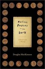 Rolling Pennies in the Dark: A Memoir with a Message