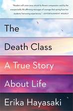 The Death Class: A True Story about Life