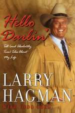 Hello Darlin': Tall (and Absolutely True) Tales about My Life