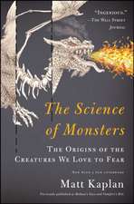 The Science of Monsters: The Origins of the Creatures We Love to Fear