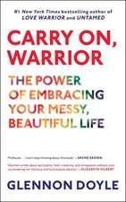 Carry On, Warrior: Thoughts on Life Unarmed