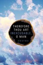 Therefore Thou Art Inexcusable, O Man