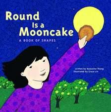 Round Is a Mooncake: A Book of Shapes