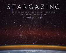 Stargazing: Photographs of the Night Sky from the Archives of NASA (Astronomy Photography Book, Astronomy Gift for Outer Space Lov