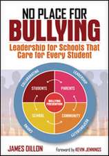 No Place for Bullying: Leadership for Schools That Care for Every Student